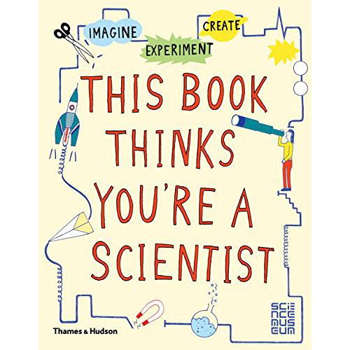 book-this-book-thinks-you're-a-scientist-experiment-imagine-create- (1)